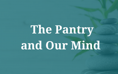 The Pantry and Our Mind
