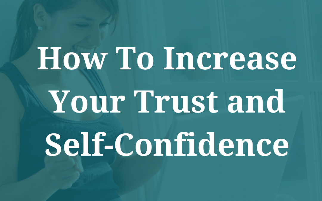 How to Increase Your Trust and Self-Confidence